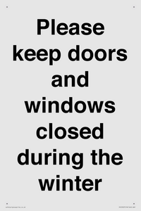 Please keep doors and windows closed during the winter